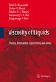 Viscosity of Liquids. Theory, Estimation, Experiment, and DataViswanath