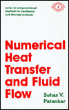 Numerical Heat Transfer and Fluid Flow: Computational Methods in Mechanics and Thermal Science. Suhas V. Patankar